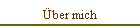 �ber mich